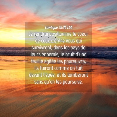 Picture 04 - Lévitique 26:36 LSG - Je rendrai pusillanime le coeur de ceux d'entre - Bible Verse Picture
