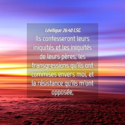 Picture 04 - Lévitique 26:40 LSG - Ils confesseront leurs iniquités et les - Bible Verse Picture