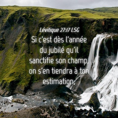 Picture 04 - Lévitique 27:17 LSG - Si c'est dès l'année du jubilé qu'il sanctifie - Bible Verse Picture