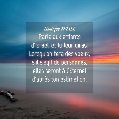 Picture 04 - Lévitique 27:2 LSG - Parle aux enfants d'Israël, et tu leur diras: - Bible Verse Picture