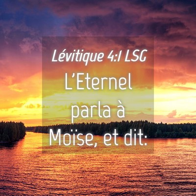 Picture 04 - Lévitique 4:1 LSG - L'Eternel parla à Moïse, et - Bible Verse Picture