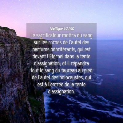 Picture 04 - Lévitique 4:7 LSG - Le sacrificateur mettra du sang sur les cornes de - Bible Verse Picture