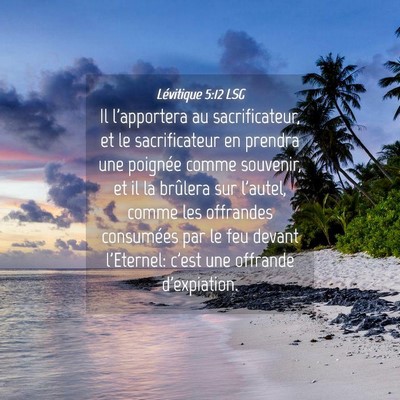 Picture 04 - Lévitique 5:12 LSG - Il l'apportera au sacrificateur, et le - Bible Verse Picture