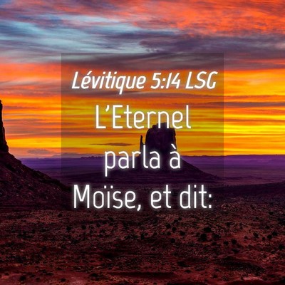 Picture 04 - Lévitique 5:14 LSG - L'Eternel parla à Moïse, et - Bible Verse Picture