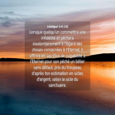 Picture 04 - Lévitique 5:15 LSG - Lorsque quelqu'un commettra une infidélité et - Bible Verse Picture