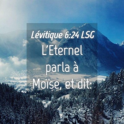 Picture 04 - Lévitique 6:24 LSG - L'Eternel parla à Moïse, et - Bible Verse Picture