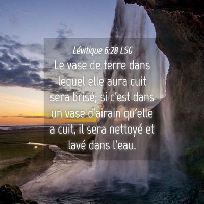 Picture 04 - Lévitique 6:28 LSG - Le vase de terre dans lequel elle aura cuit sera - Bible Verse Picture