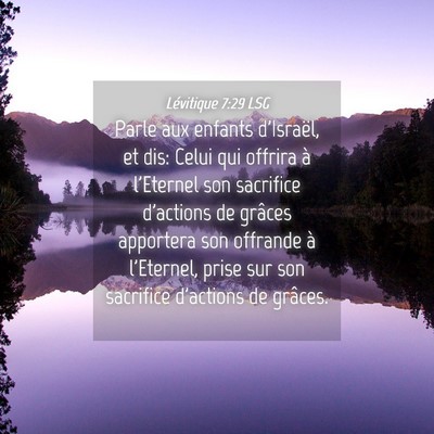 Picture 04 - Lévitique 7:29 LSG - Parle aux enfants d'Israël, et dis: Celui qui - Bible Verse Picture