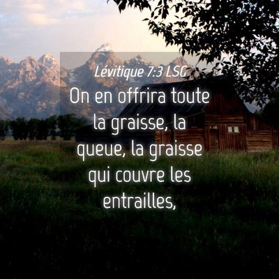 Picture 04 - Lévitique 7:3 LSG - On en offrira toute la graisse, la queue, la - Bible Verse Picture
