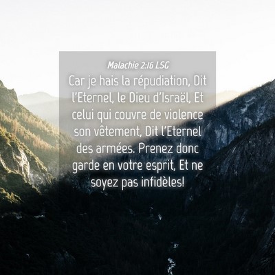 Picture 04 - Malachie 2:16 LSG - Car je hais la répudiation, Dit l'Eternel, le - Bible Verse Picture