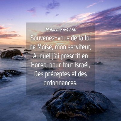 Picture 04 - Malachie 4:4 LSG - Souvenez-vous de la loi de Moïse, mon serviteur, - Bible Verse Picture
