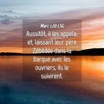 Picture 04 - Marc 1:20 LSG - Aussitôt, il les appela; et, laissant leur père - Bible Verse Picture