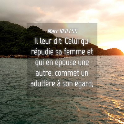 Picture 04 - Marc 10:11 LSG - Il leur dit: Celui qui répudie sa femme et qui - Bible Verse Picture