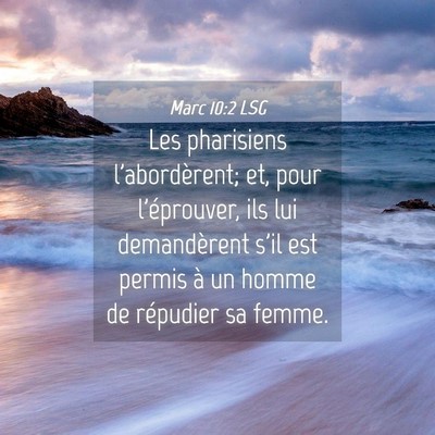 Picture 04 - Marc 10:2 LSG - Les pharisiens l'abordèrent; et, pour - Bible Verse Picture