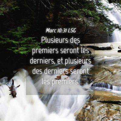 Picture 04 - Marc 10:31 LSG - Plusieurs des premiers seront les derniers, et - Bible Verse Picture