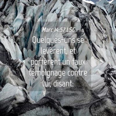 Picture 04 - Marc 14:57 LSG - Quelques-uns se levèrent, et portèrent un faux - Bible Verse Picture