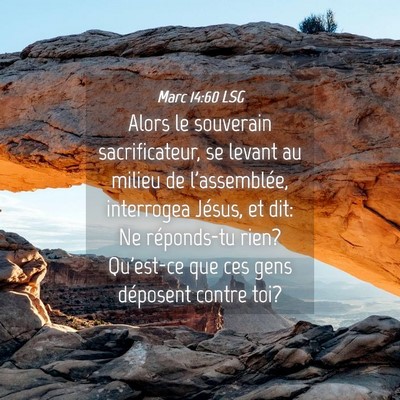 Picture 04 - Marc 14:60 LSG - Alors le souverain sacrificateur, se levant au - Bible Verse Picture