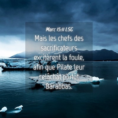 Picture 04 - Marc 15:11 LSG - Mais les chefs des sacrificateurs excitèrent la - Bible Verse Picture