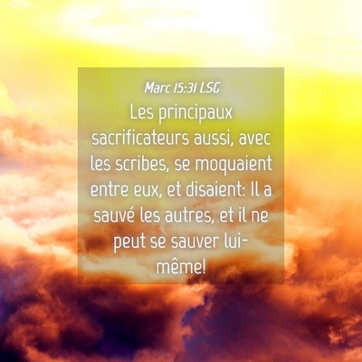 Picture 04 - Marc 15:31 LSG - Les principaux sacrificateurs aussi, avec les - Bible Verse Picture