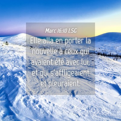 Picture 04 - Marc 16:10 LSG - Elle alla en porter la nouvelle à ceux qui - Bible Verse Picture