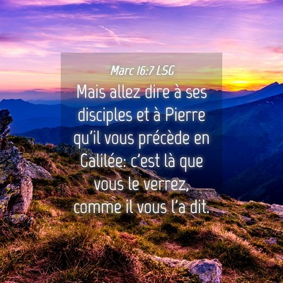 Picture 04 - Marc 16:7 LSG - Mais allez dire à ses disciples et à Pierre - Bible Verse Picture