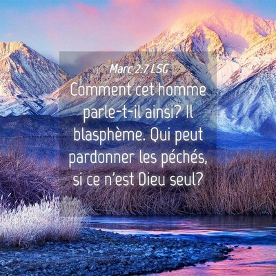 Picture 04 - Marc 2:7 LSG - Comment cet homme parle-t-il ainsi? Il - Bible Verse Picture