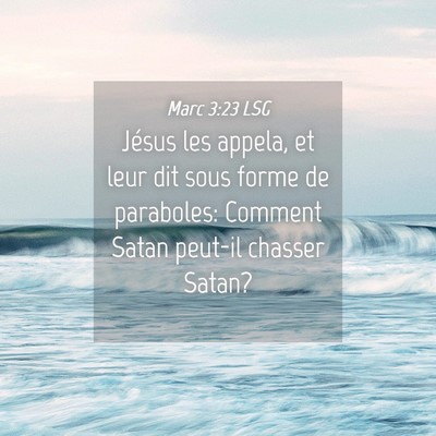 Picture 04 - Marc 3:23 LSG - Jésus les appela, et leur dit sous forme de - Bible Verse Picture