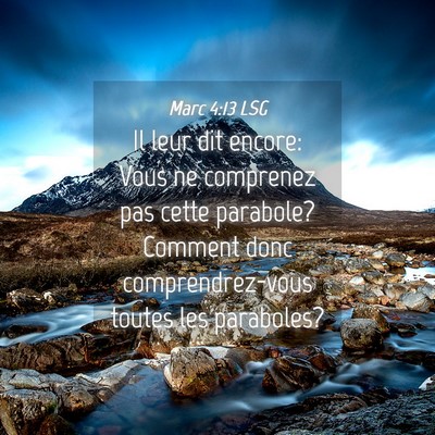 Picture 04 - Marc 4:13 LSG - Il leur dit encore: Vous ne comprenez pas cette - Bible Verse Picture