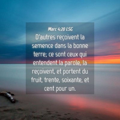 Picture 04 - Marc 4:20 LSG - D'autres reçoivent la semence dans la bonne - Bible Verse Picture
