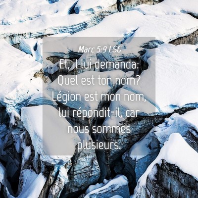 Picture 04 - Marc 5:9 LSG - Et, il lui demanda: Quel est ton nom? Légion est - Bible Verse Picture