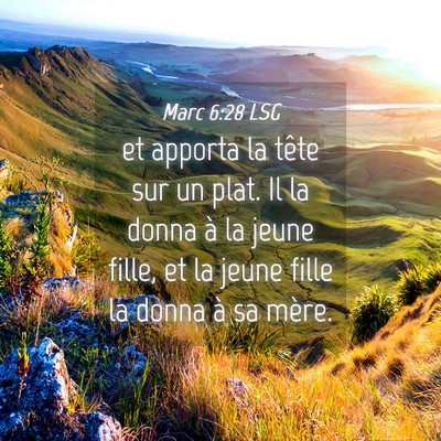 Picture 04 - Marc 6:28 LSG - et apporta la tête sur un plat. Il la donna à - Bible Verse Picture