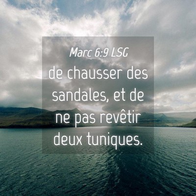 Picture 04 - Marc 6:9 LSG - de chausser des sandales, et de ne pas revêtir - Bible Verse Picture