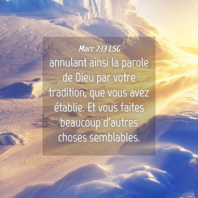Picture 04 - Marc 7:13 LSG - annulant ainsi la parole de Dieu par votre - Bible Verse Picture