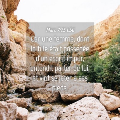 Picture 04 - Marc 7:25 LSG - Car une femme, dont la fille était possédée - Bible Verse Picture
