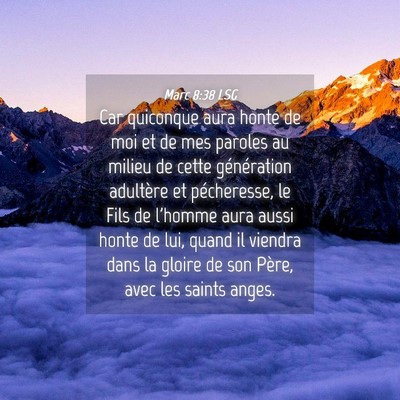 Picture 04 - Marc 8:38 LSG - Car quiconque aura honte de moi et de mes paroles - Bible Verse Picture