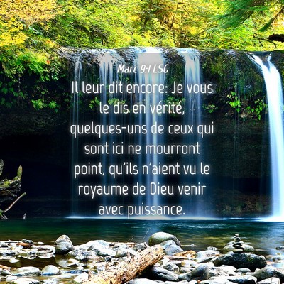 Picture 04 - Marc 9:1 LSG - Il leur dit encore: Je vous le dis en vérité, - Bible Verse Picture