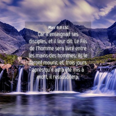 Picture 04 - Marc 9:31 LSG - Car il enseignait ses disciples, et il leur dit: - Bible Verse Picture