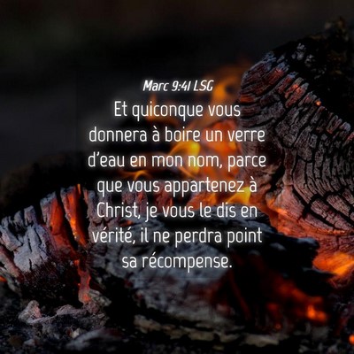 Picture 04 - Marc 9:41 LSG - Et quiconque vous donnera à boire un verre d'eau - Bible Verse Picture