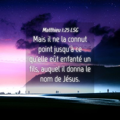 Picture 04 - Matthieu 1:25 LSG - Mais il ne la connut point jusqu'à ce qu'elle - Bible Verse Picture