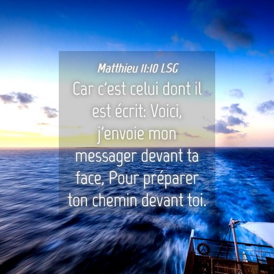 Picture 04 - Matthieu 11:10 LSG - Car c'est celui dont il est écrit: Voici, - Bible Verse Picture