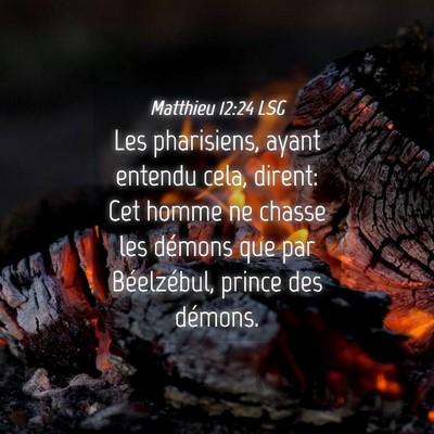 Picture 04 - Matthieu 12:24 LSG - Les pharisiens, ayant entendu cela, dirent: Cet - Bible Verse Picture