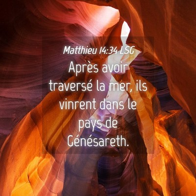 Picture 04 - Matthieu 14:34 LSG - Après avoir traversé la mer, ils vinrent dans - Bible Verse Picture