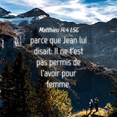 Picture 04 - Matthieu 14:4 LSG - parce que Jean lui disait: Il ne t'est pas permis - Bible Verse Picture