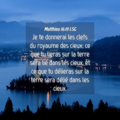 Picture 04 - Matthieu 16:19 LSG - Je te donnerai les clefs du royaume des cieux: ce - Bible Verse Picture