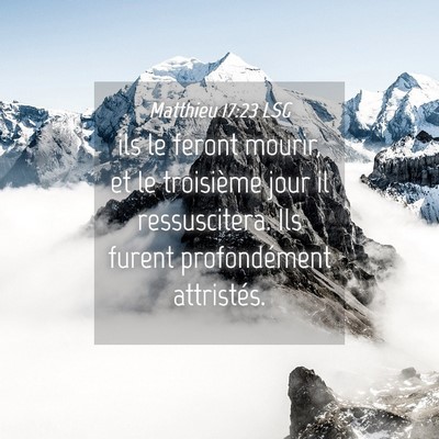 Picture 04 - Matthieu 17:23 LSG - ils le feront mourir, et le troisième jour il - Bible Verse Picture