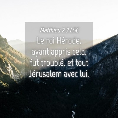 Picture 04 - Matthieu 2:3 LSG - Le roi Hérode, ayant appris cela, fut troublé, - Bible Verse Picture