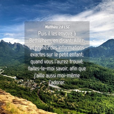 Picture 04 - Matthieu 2:8 LSG - Puis il les envoya à Bethléhem, en disant: - Bible Verse Picture