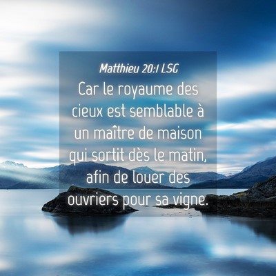 Picture 04 - Matthieu 20:1 LSG - Car le royaume des cieux est semblable à un - Bible Verse Picture