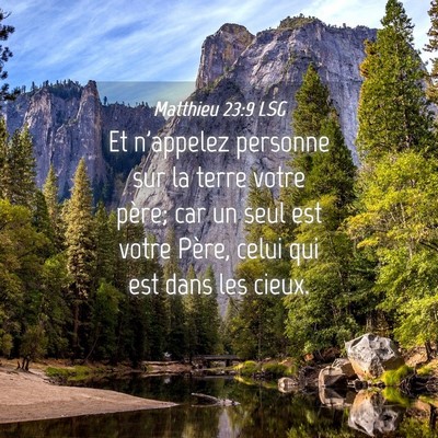 Picture 04 - Matthieu 23:9 LSG - Et n'appelez personne sur la terre votre père; - Bible Verse Picture