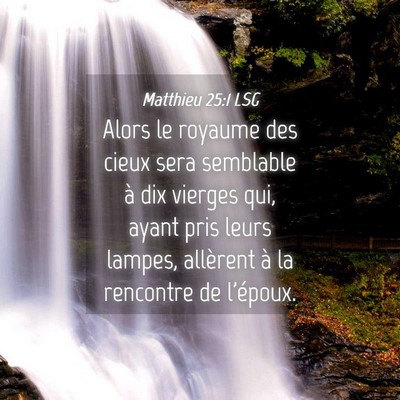 Picture 04 - Matthieu 25:1 LSG - Alors le royaume des cieux sera semblable à dix - Bible Verse Picture